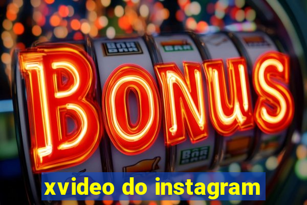 xvideo do instagram